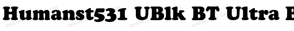 Humanst531 UBlk BT Ultra Black字体转换